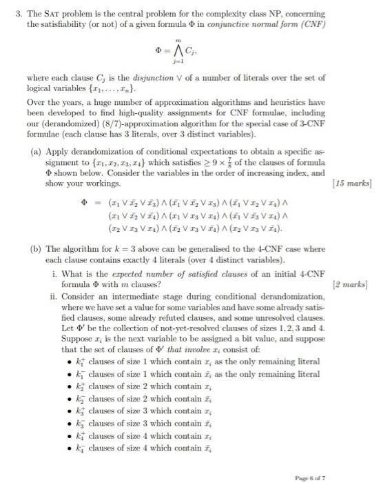 3 The Sat Problem Is The Central Problem For The Complexity Dass Np Concerning The Satisfiability Or Not Of A Given 1