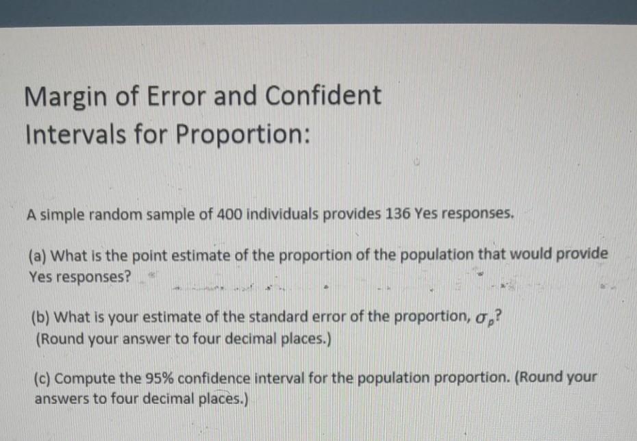 Margin Of Error And Confident Intervals For Proportion A Simple Random Sample Of 400 Individuals Provides 136 Yes Respo 1