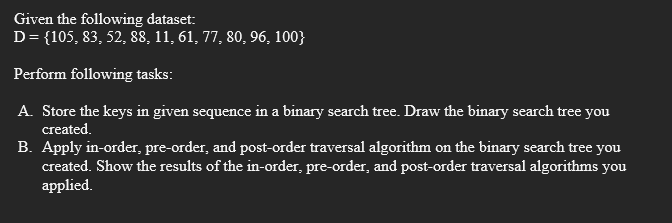 Given The Following Dataset D 105 83 52 88 11 61 77 80 96 100 Perform Following Tasks A Store The Keys In 1