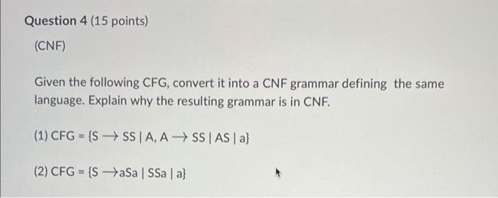 Question 4 15 Points Cnf Given The Following Cfg Convert It Into A Cnf Grammar Defining The Same Language Explain 1