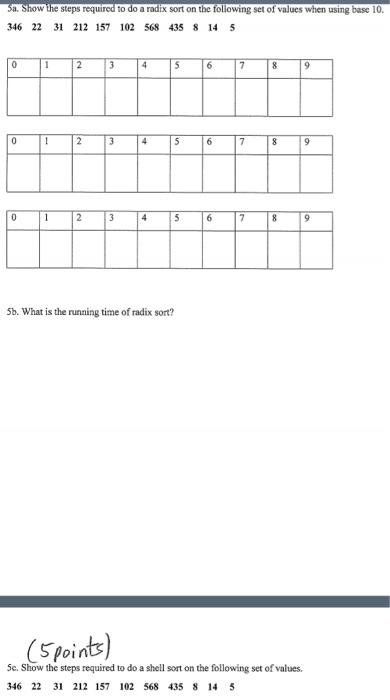 Sa Show The Steps Required To Do A Radix Sort On The Following Set Of Values When Using Base 10 346 22 31 212 157 102 1