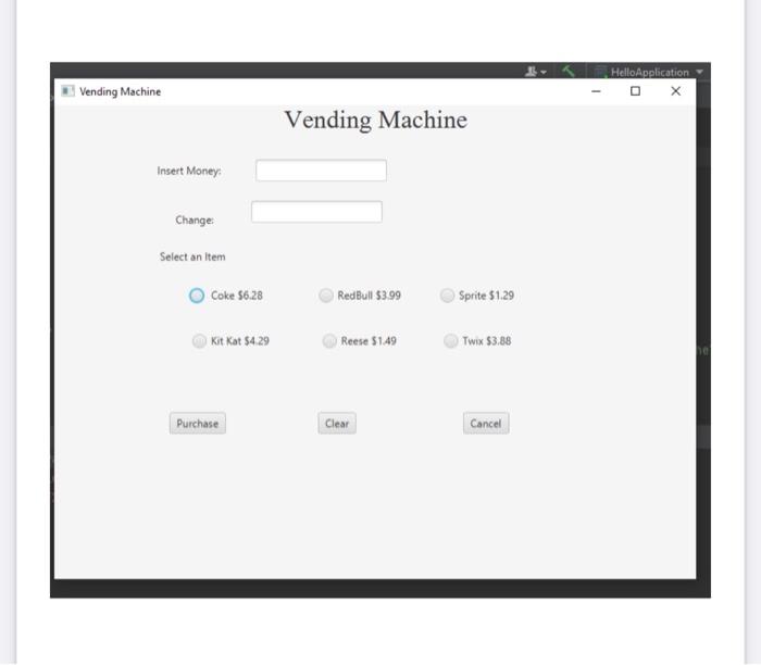 Design A Vending Machine Same As The Image Use Of At Least One Custom Class And Two Subclasses Use Of Event Handlers 1