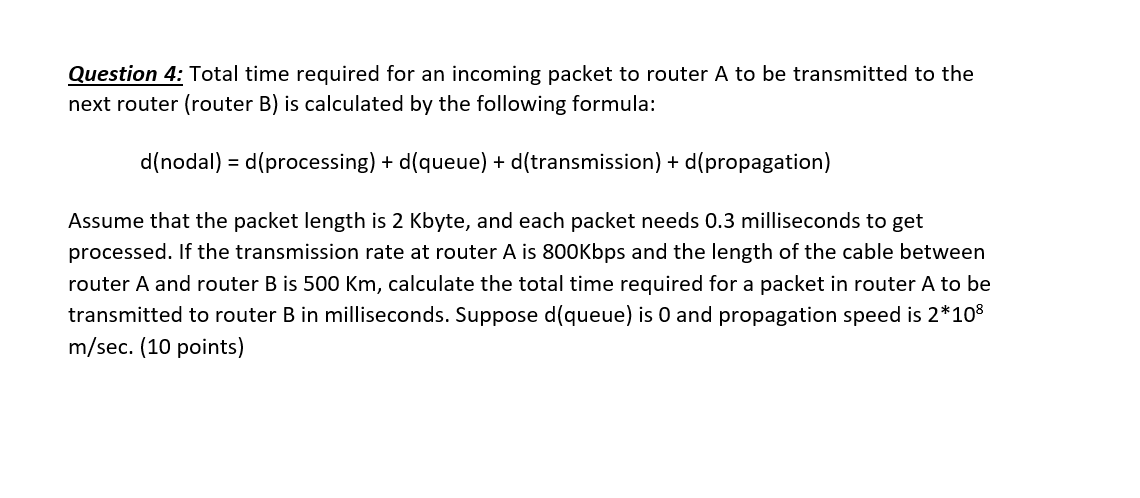 Question 4 Total Time Required For An Incoming Packet To Router A To Be Transmitted To The Next Router Router B Is Ca 1