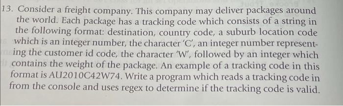 13 Consider A Freight Company This Company May Deliver Packages Around The World Each Package Has A Tracking Code Whi 1
