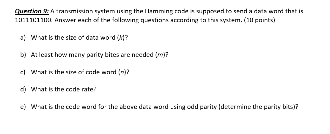 Question 9 A Transmission System Using The Hamming Code Is Supposed To Send A Data Word That Is 1011101100 Answer Each 1