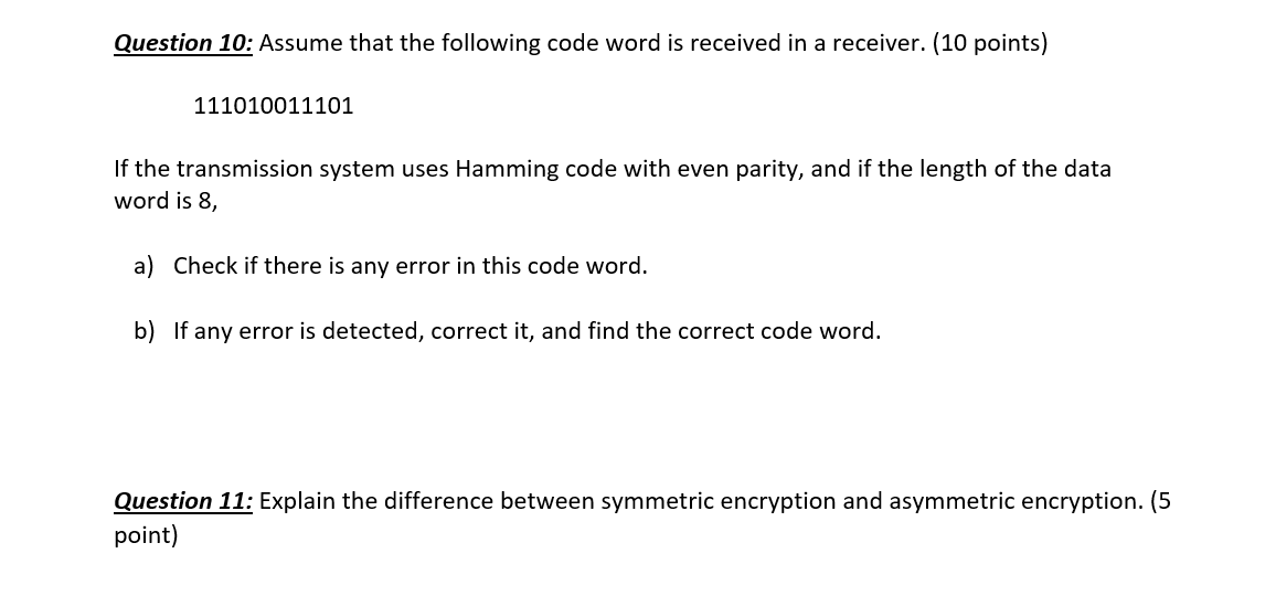 Question 10 Assume That The Following Code Word Is Received In A Receiver 10 Points 111010011101 If The Transmission 1