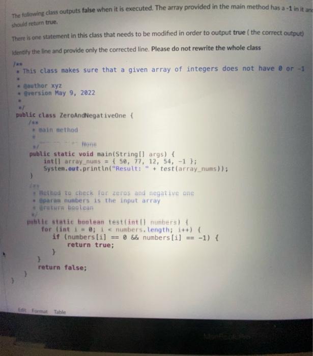 The Following Class Outputs False When It Is Executed The Array Provided In The Main Method Has A 1 In It And Should Re 1
