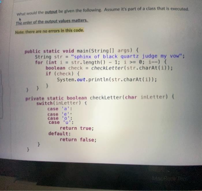 What Would The Output Be Given The Following Assume It S Part Of A Class That Is Executed The Order Of The Output Valu 1