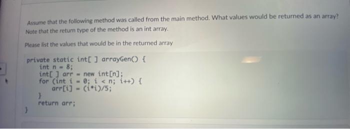Assume That The Following Method Was Called From The Main Method What Values Would Be Returned As An Array Note That T 1
