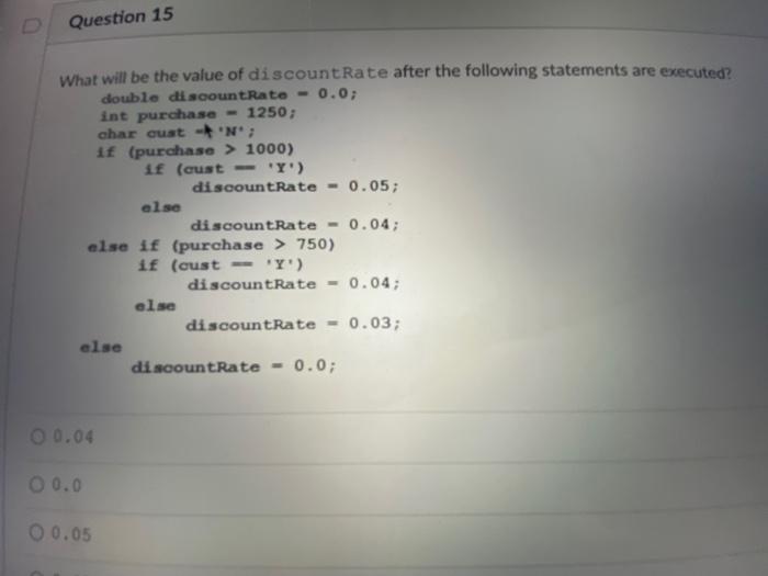 Question 15 What Will Be The Value Of Discountrate After The Following Statements Are Executed Double Discountrato 0 1