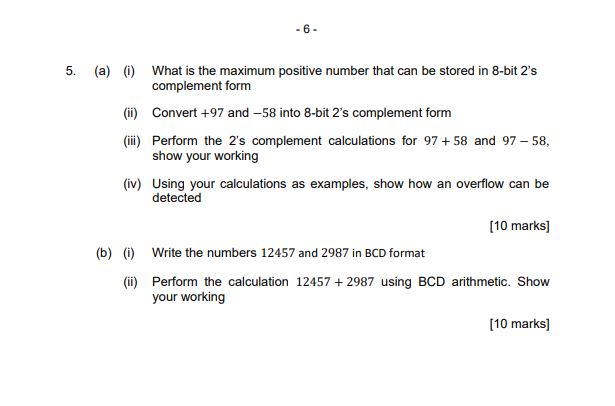 6 5 A 0 What Is The Maximum Positive Number That Can Be Stored In 8 Bit 2 S Complement Form Ii Convert 97 And 1