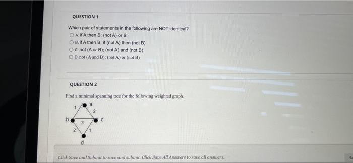 Question 1 Which Pair Of Statements In The Following Are Not Identical O A If Athen B Not A Or B Ob I Athen B If 1