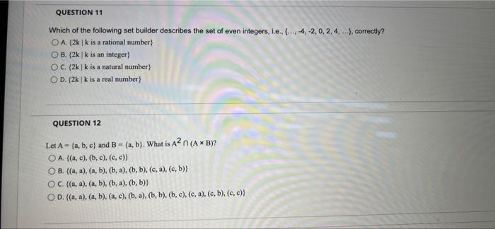 Question 11 Which Of The Following Set Builder Describes The Set Of Even Integers I 4 2 0 2 4 Correc 1