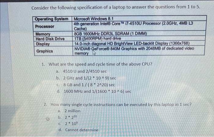 Consider The Following Specification Of A Laptop To Answer The Questions From 1 To 5 A Operating System Microsoft Windo 1
