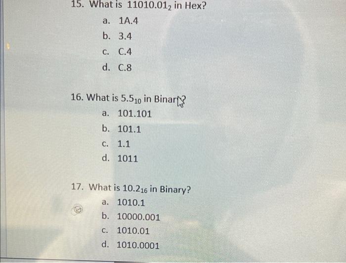 15 What Is 11010 012 In Hex A 1a 4 B 3 4 C C 4 D C 8 16 What Is 5 510 In Binar A 101 101 B 101 1 C 1 1 D 101 1