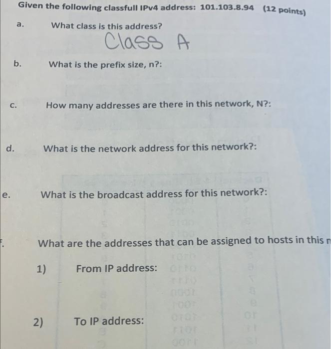 Given The Following Classfull Ipv4 Address 101 103 8 94 12 Points A What Class Is This Address A Class B What Is T 1