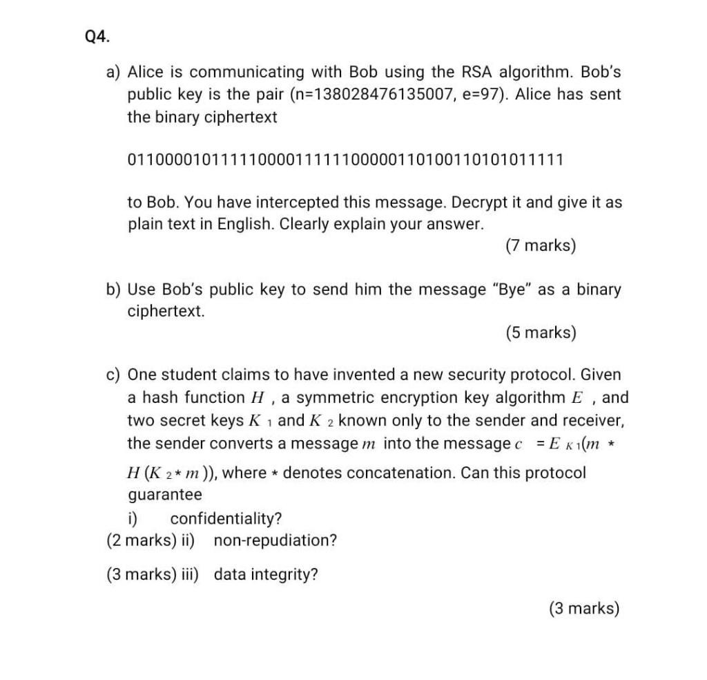 Q4 A Alice Is Communicating With Bob Using The Rsa Algorithm Bob S Public Key Is The Pair N 138028476135007 E 97 1