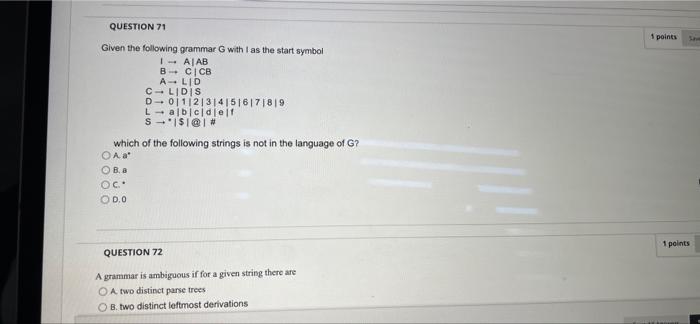 Question 71 1 Points Given The Following Grammar G With I As The Start Symbol 1 Ajab B Cicb A Lid Clidis D 0111213 1