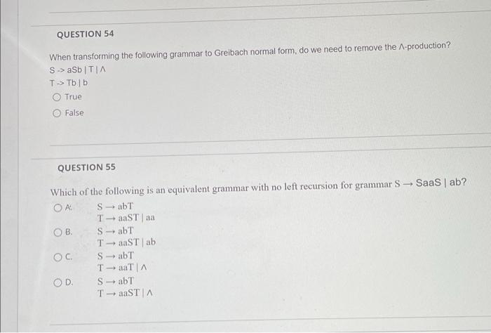 Question 54 When Transforming The Following Grammar To Greibach Normal Form Do We Need To Remove The A Production S 1