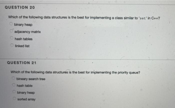 Question 20 Which Of The Following Data Structures Is The Best For Implementing A Class Similar To Set In C Binary He 1
