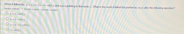Given A Linked List 1 2 33 34 35 Null And Head Pointing To First Node 1 What Is The Result Of Linked List Pointed By 1