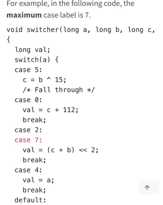 For Example In The Following Code The Maximum Case Label Is 7 Void Switcher Long A Long B Long C Long Val Swi 1