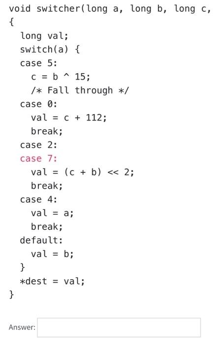 For Example In The Following Code The Maximum Case Label Is 7 Void Switcher Long A Long B Long C Long Val Swi 2