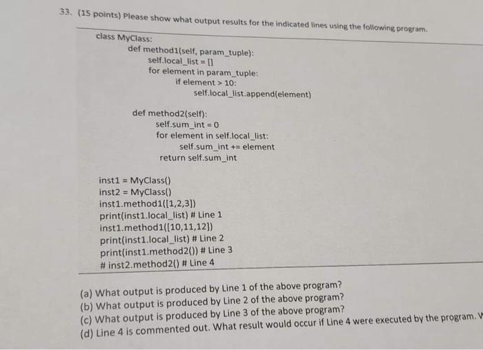 33 15 Points Please Show What Output Results For The Indicated Lines Using The Following Program Class Myclass Def M 1