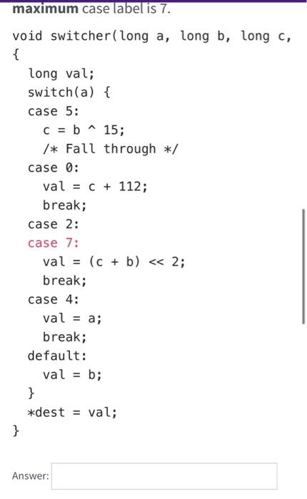 In The C Function That Follows We Have Omitted The Body Of The Switch Statement In The C Code The Case Labels Did Not 4