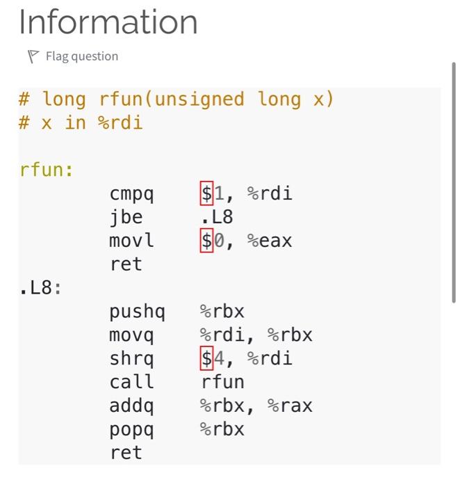 Information P Flag Question Long Rfun Unsigned Long X X In Rdi Rfun Cmpg Jbe Mov Ret 1 Rdi L8 0 Eax L8 1