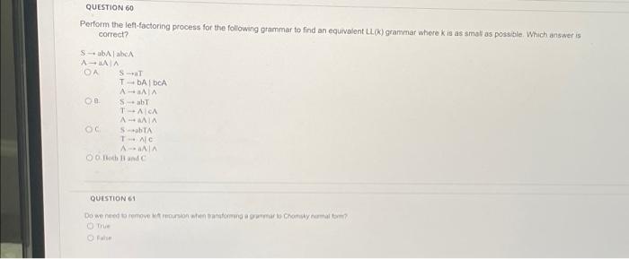 Question 60 Perform The Left Factoring Process For The Following Grammar To Find An Equivalent Llc Grammar Where Is A S 1