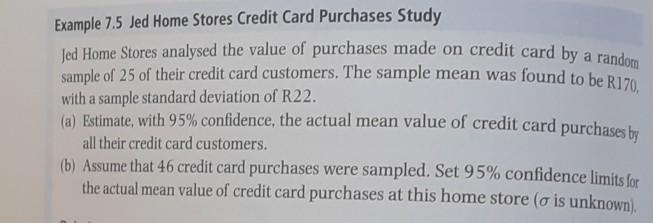 Example 7 5 Jed Home Stores Credit Card Purchases Study Jed Home Stores Analysed The Value Of Purchases Made On Credit C 1