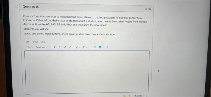 Question 15 10 Pts Create A Form That Asks User To Input Their Full Name Allows To Create A Password Fill Out Their Gen 1