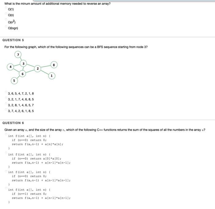 What Is The Minum Amount Of Additional Memory Needed To Reverse An Array 011 Oin On2 Ollogn Question 5 For The Foll 1