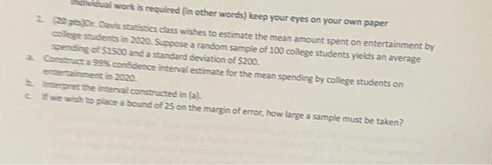 Work Is Required In Other Words Keep Your Eyes On Your Own Paper 22 Das Statistics Class Wishes To Estimate The Mean A 1