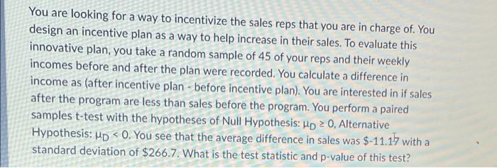 You Are Looking For A Way To Incentivize The Sales Reps That You Are In Charge Of You Design An Incentive Plan As A Way 1