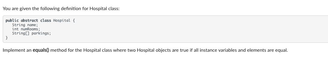 You Are Given The Following Definition For Hospital Class Public Abstract Class Hospital String Name Int Numrooms S 1