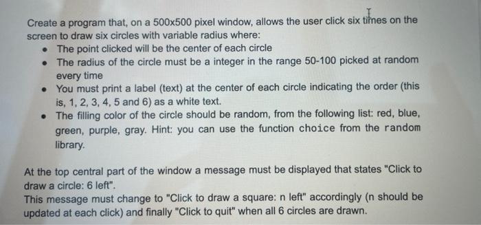 Create A Program That On A 500x500 Pixel Window Allows The User Click Six Times On The Screen To Draw Six Circles With 1