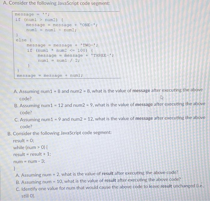 A Consider The Following Javascript Code Segment Message If Num Num2 Message Message One Numl Numi 1