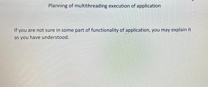 Planning Of Multithreading Execution Of Application You Have An Application That Performs Functions Of Tracking Camera 7