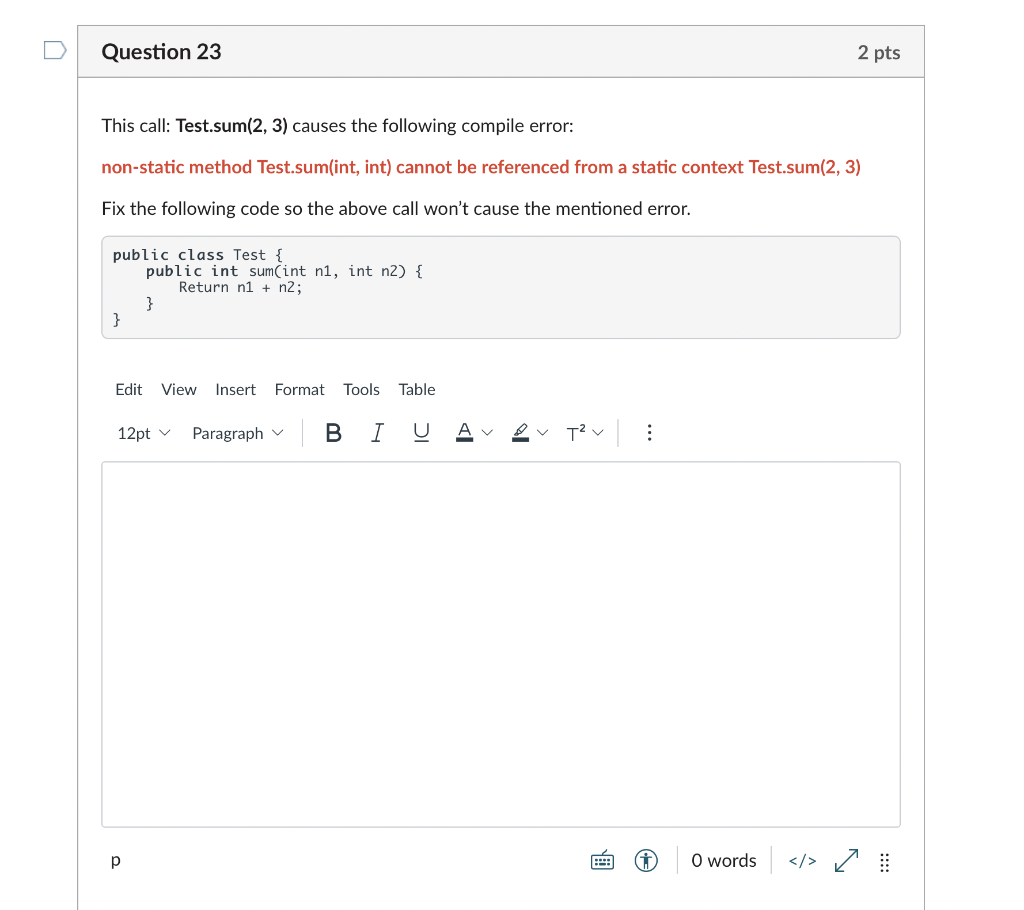 Question 23 2 Pts This Call Test Sum 2 3 Causes The Following Compile Error Non Static Method Test Sum Int Int Can 1