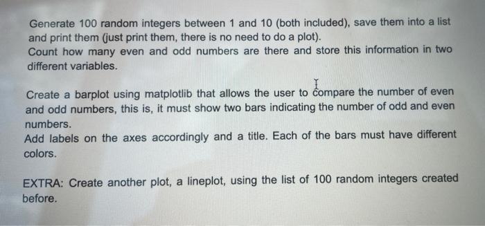 Generate 100 Random Integers Between 1 And 10 Both Included Save Them Into A List And Print Them Just Print Them Th 1