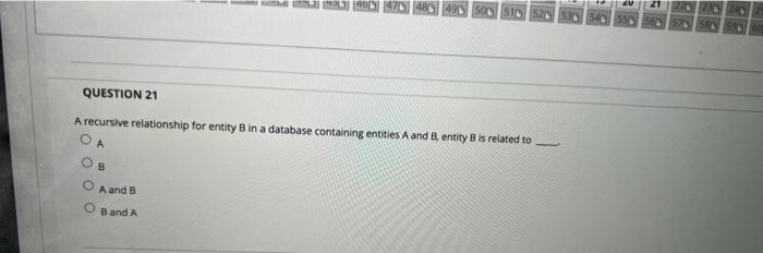 480 490 500 510 520 020 575 Question 21 A Recursive Relationship For Entity B In A Database Containing Entities A And B 1