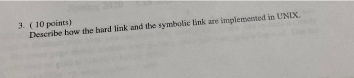 3 10 Points Describe How The Hard Link And The Symbolic Link Are Implemented In Unix 1