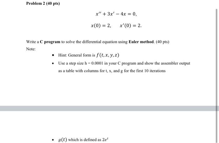 Problem 2 40 Pts X 3x 4x 0 X 0 2 X 0 2 Write A Program To Solve The Differential Equation Using Eu 1