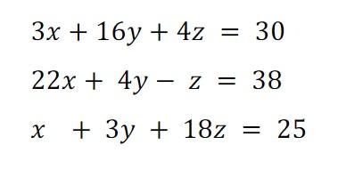 3x 16y 4z 30 22x 4y Z 38 X 3y 18z 25 1