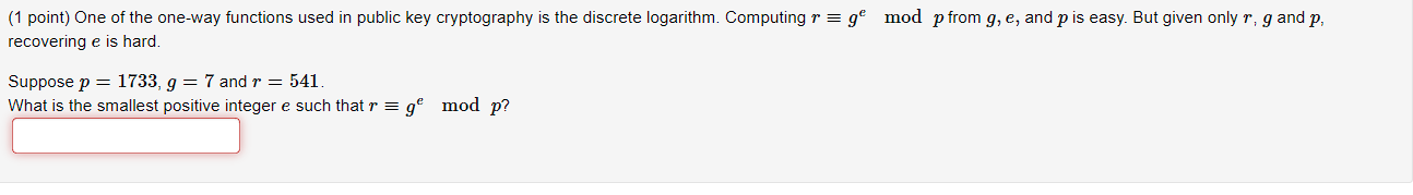 1 Point One Of The One Way Functions Used In Public Key Cryptography Is The Discrete Logarithm Computing R Ge Mod P 1