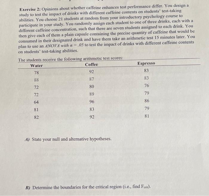 Exercise 2 Opinions About Whether Caffeine Enhances Test Performance Differ You Design A Study To Test The Impact Of D 1