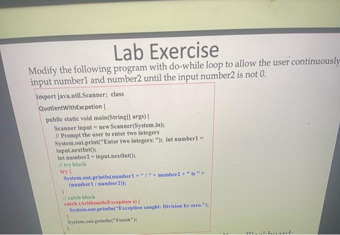 Lab Exercise Modify The Following Program With Do While Loop To Allow The User Continuously Input Number1 And Number2 Un 1