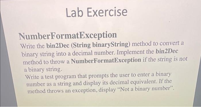 Lab Exercise Number Formatexception Write The Bin2dec String Binarystring Method To Convert A Binary String Into A Dec 1